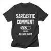 Sarcastic Comment T-shirt SD6F1