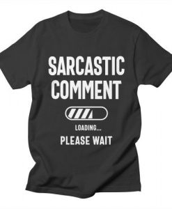 Sarcastic Comment T-shirt SD6F1