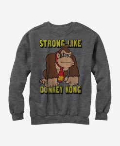 Strong like dongkey kong sweatshirt TJ16F1