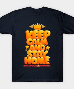 keep calm and stay at home T-Shirt DA25F1