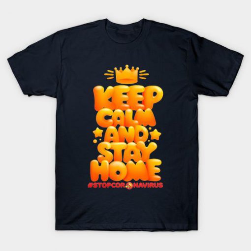 keep calm and stay at home T-Shirt DA25F1