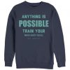 Anything is Possible Sweatshirt IM8MA1