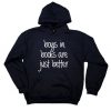 Boys In Books Are Just Better Hoodie IM17MA1