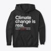 Climate Change Is Real Hoodie IM12MA1