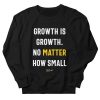 Growth Is Growth Sweatshirt IM9MA1