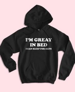 I'm Great In Bed Hoodie IM17MA1