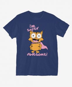 I'm Super Awesome T-Shirt IM4M1