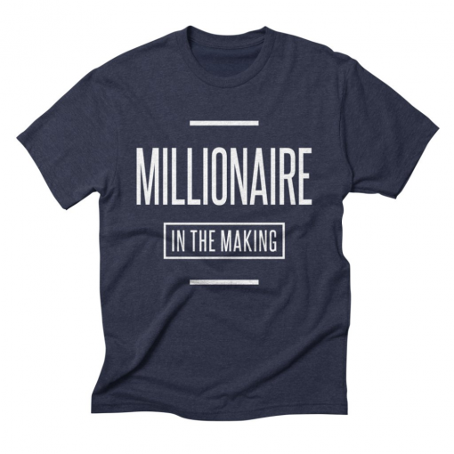 Millionaire in The Making T-Shirt AL6MA1