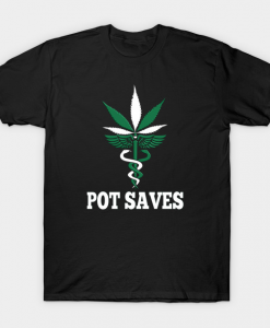 Pot Saves Medical Marijuana Stoner T-Shirt AL18MA1