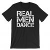 Real Men Dance T-Shirt SR20MA1