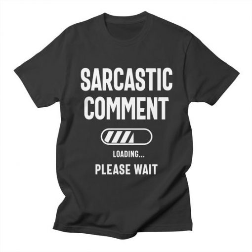 Sarcastic Comment T-Shirt SR20MA1