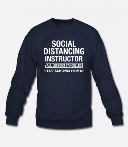 Social Distancing Instructor Sweatshirt AL13MA1