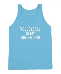 Volleyball is my Girlfriend Tank Top IM9MA1