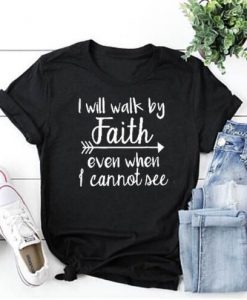 Walk By Faith T-Shirt SR10MA1