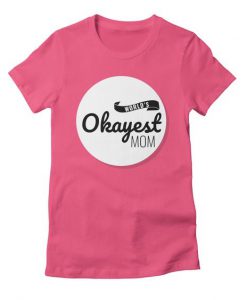 World's Okayest Mom T-Shirt EL15MA1