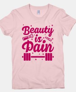 Beauty is Pain T-Shirt SR29A1