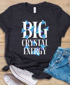 Big Crystal Energy T-Shirt EL3A1