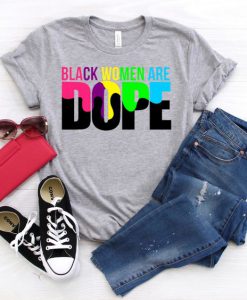 Black Women Are Dope T-Shirt EL3A1