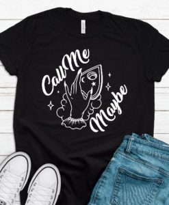 Call Me Maybe T-Shirt EL3A1