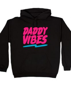 Daddy Vibes Hoodie SR10A1