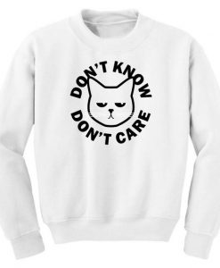 Dont Know Dont Care Sweatshirt EL3A1