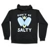 Don't be Salty Hoodie SR14A1
