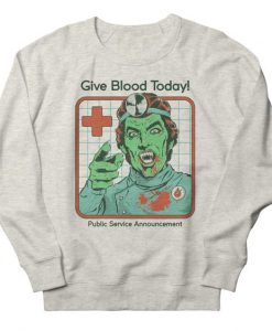 Give Blood today Sweatshirt IM24A1