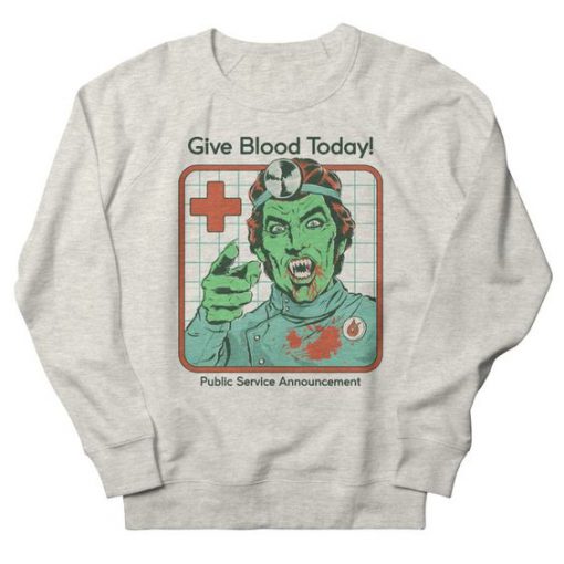 Give Blood today Sweatshirt IM24A1