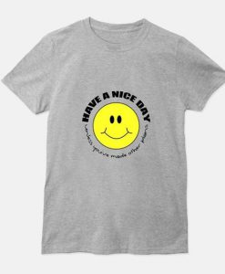 Have a Nice Day T-Shirt PU6A1