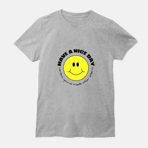 Have a Nice Day T-Shirt PU6A1