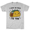 I Love To Taco T-Shirt PU6A1