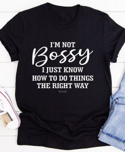 I'm Not Bossy T-Shirt AL23A1