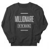 Millionaire in The Making Sweatshirt PU6A1