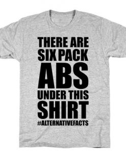 Six Pack Abs Alternative Facts T-Shirt AL30A1