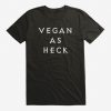 Vegan As Heck T-Shirt IM24A1