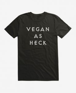 Vegan As Heck T-Shirt IM24A1