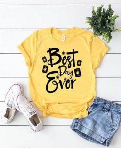 Best Day Ever T-Shirt SR7M1