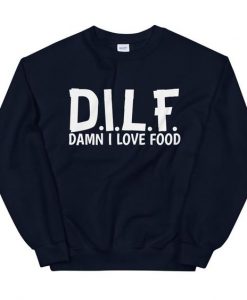 Damn I Love Food Sweatshirt EL17M1
