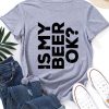 Is My Beer T-Shirt SR7M1