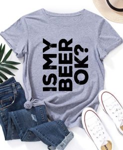 Is My Beer T-Shirt SR7M1