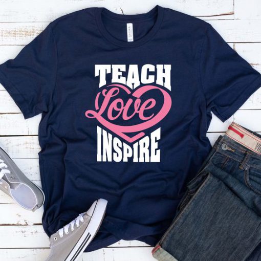 Teach Love Inspire T-Shirt SR20M1