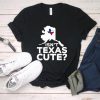Texas Cute T-Shirt SR20M1