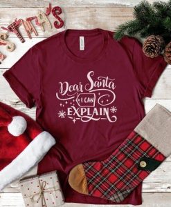 Dear Santa I Can Explain T-Shirt AL4AG1