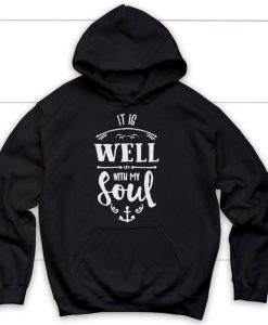 It Is Well With My Soul Christian Hoodie AL9AG1