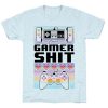 Gamer Shit T-Shirt AL31O1