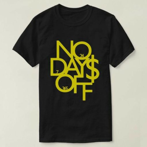 No Days T-shirt
