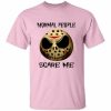 Scare Me T-shirt