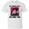 One More Time T-shirt