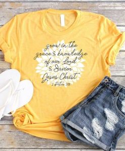 Grow in Grace And Knowledge T-Shirt AL12JL2