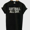 Softball All Day T-shirt